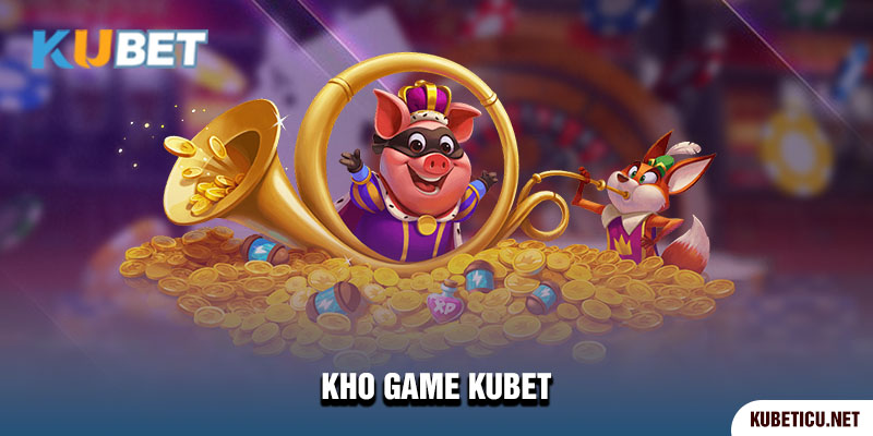 Kho game Kubet