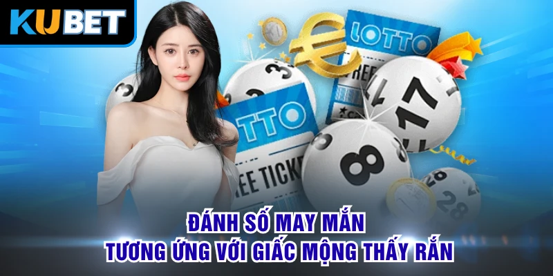 Đánh số may mắn tương ứng với giấc mộng thấy rắn 